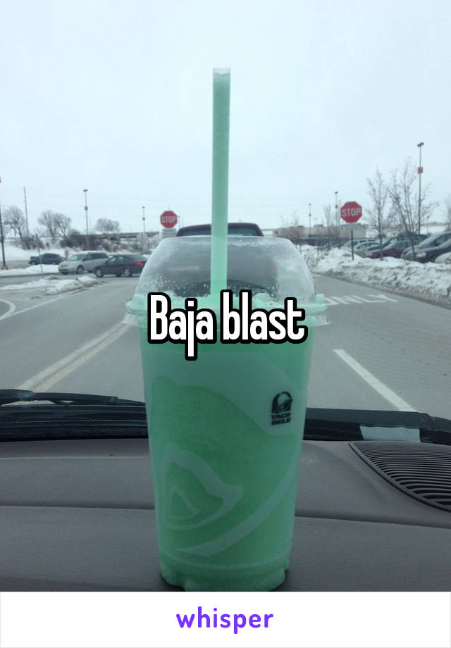 Baja blast