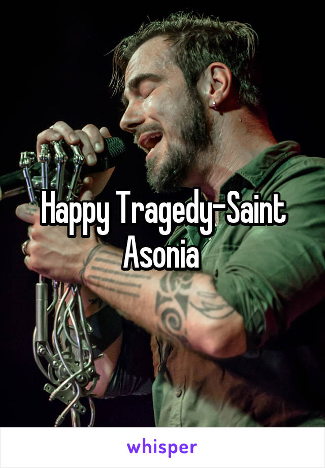 Happy Tragedy-Saint Asonia 