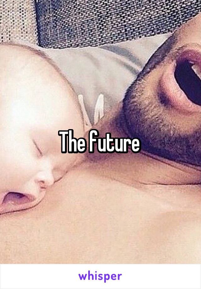 The future 