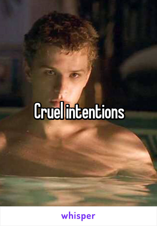 Cruel intentions