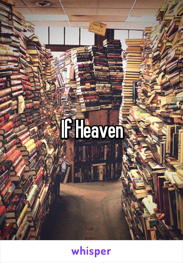 If Heaven