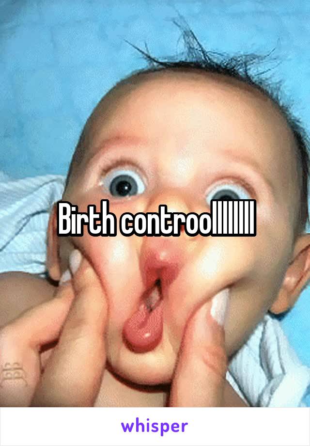 Birth controollllllll