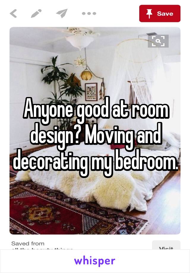 Anyone good at room design? Moving and decorating my bedroom.