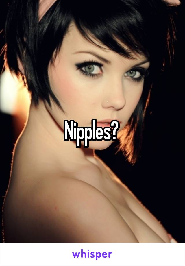 Nipples? 