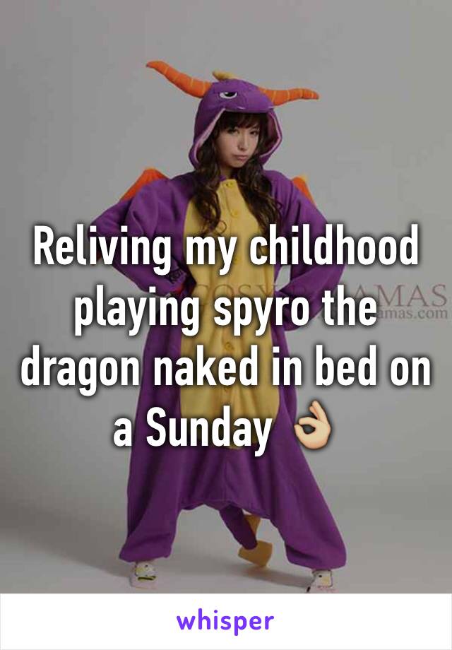 Reliving my childhood playing spyro the dragon naked in bed on a Sunday 👌🏼