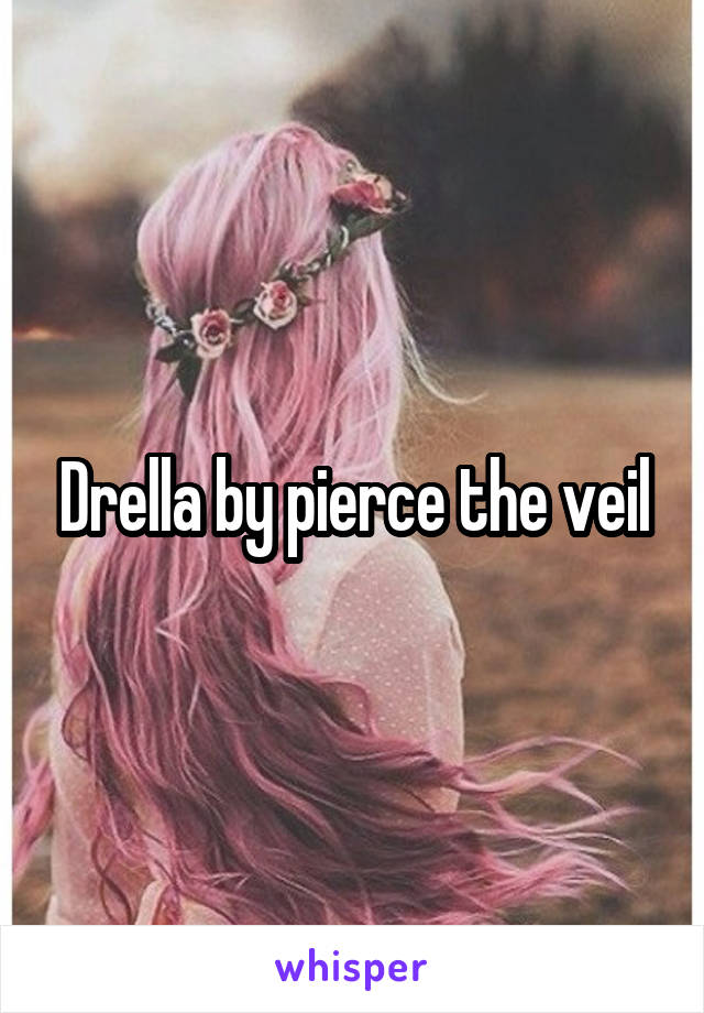 Drella by pierce the veil