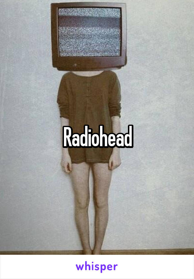 Radiohead