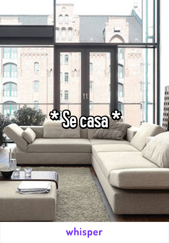 * Se casa *