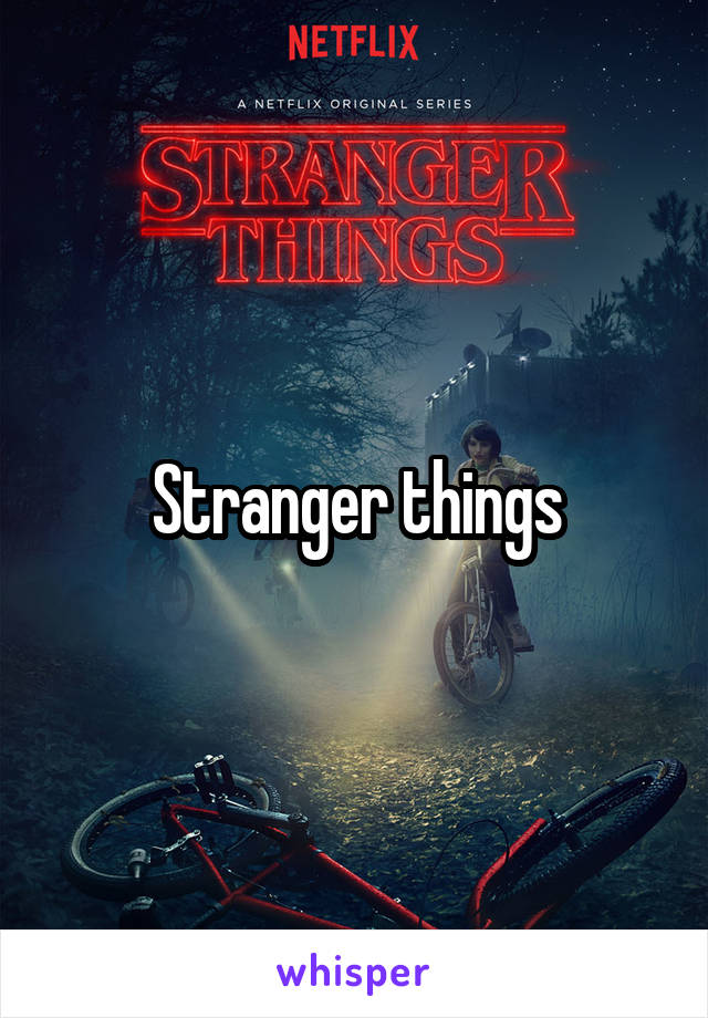 Stranger things