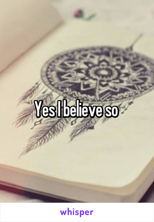 Yes I believe so 