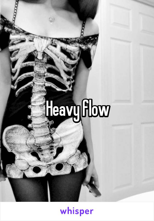 Heavy flow