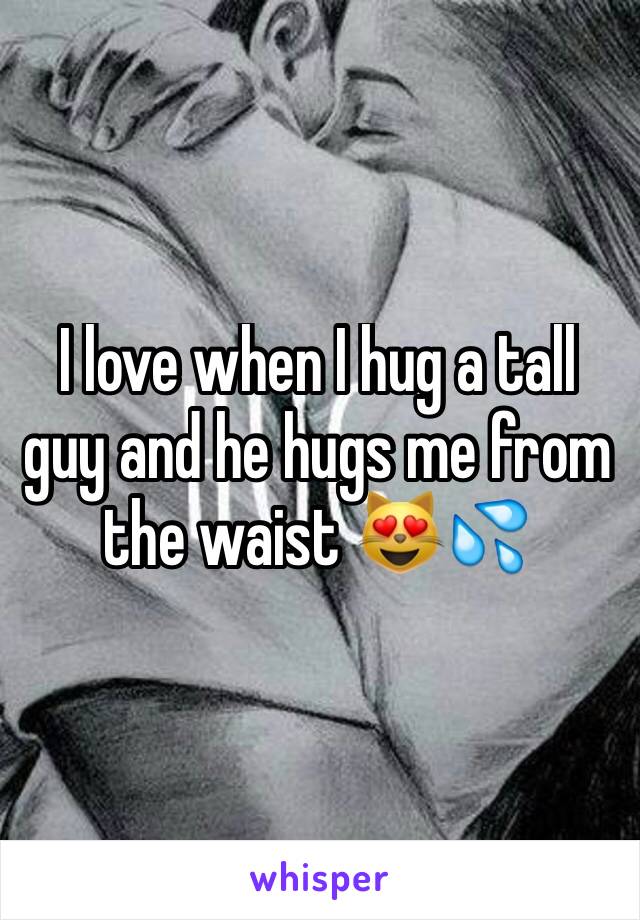 I love when I hug a tall guy and he hugs me from the waist 😻💦
