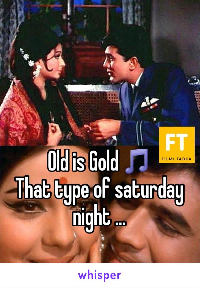 Old is Gold 🎵
That type of saturday night ... 