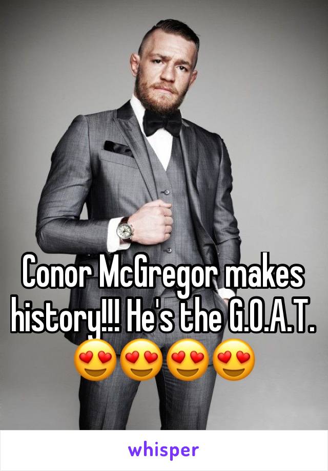 Conor McGregor makes history!!! He's the G.O.A.T. 😍😍😍😍