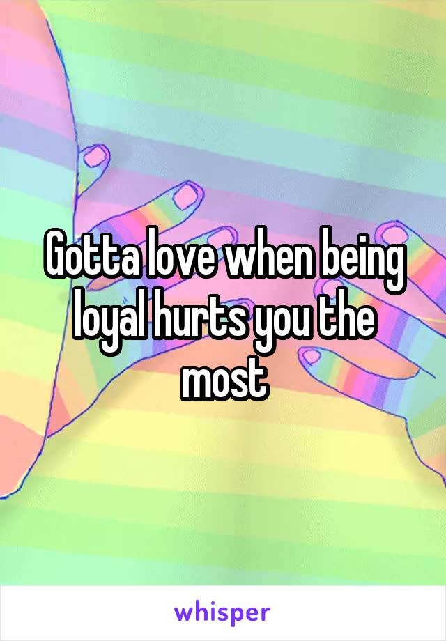 Gotta love when being loyal hurts you the most
