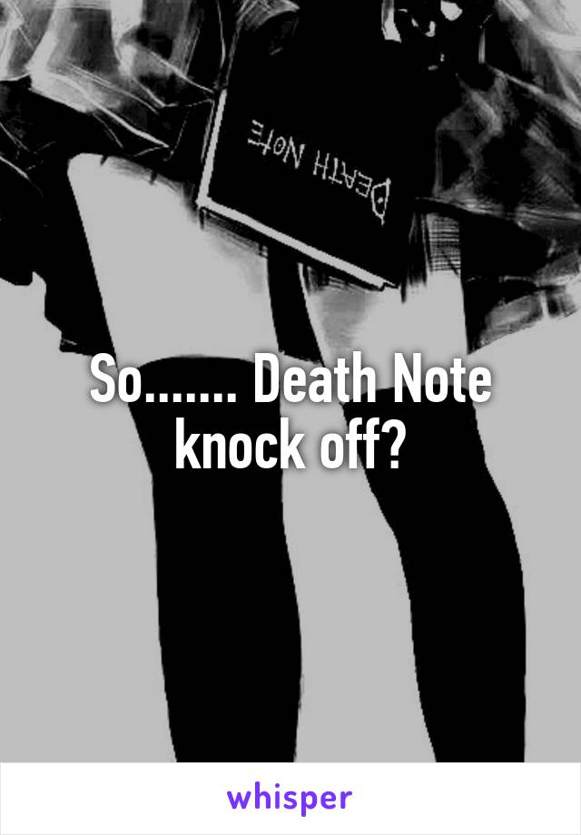 So....... Death Note knock off?
