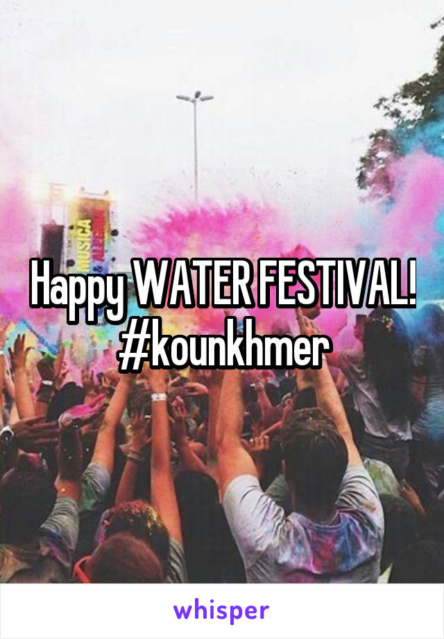 Happy WATER FESTIVAL!
#kounkhmer