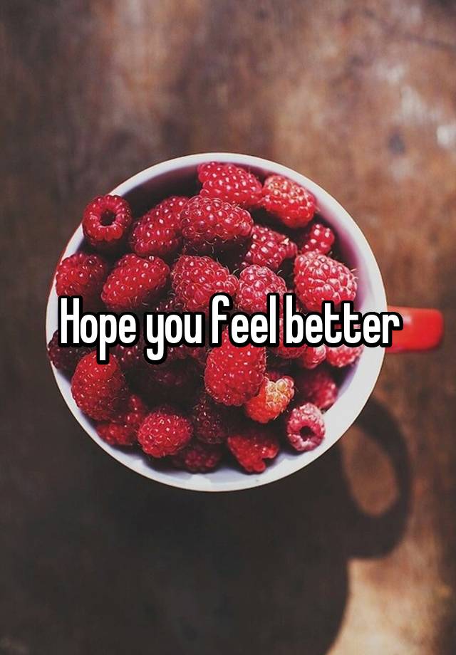 hope-you-feel-better