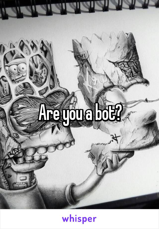 Are you a bot?