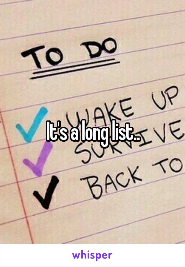 It's a long list..