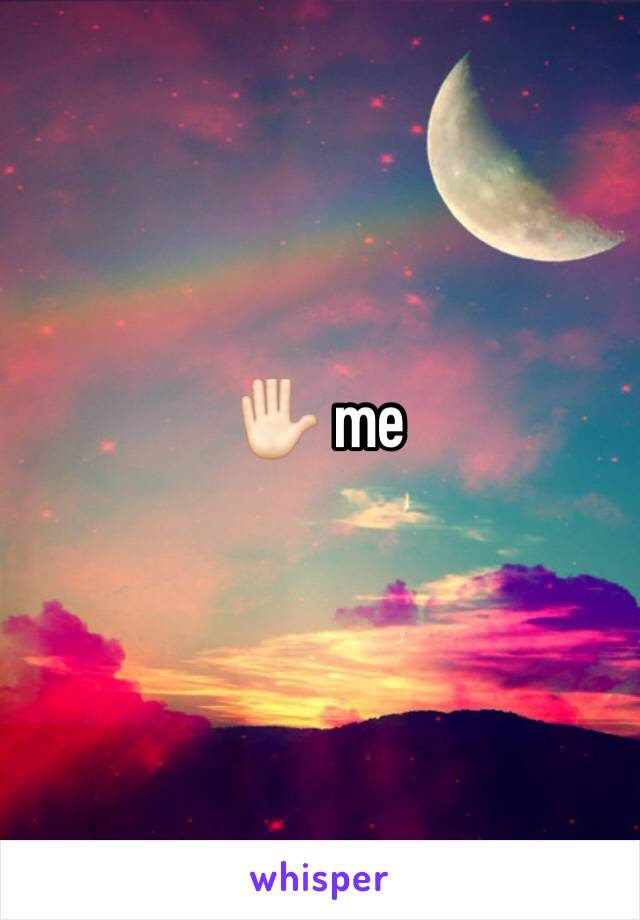 ✋🏻 me