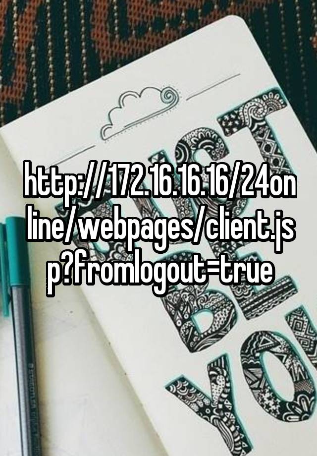 Http 172 16 16 16 24online webpages client jsp fromlogout true