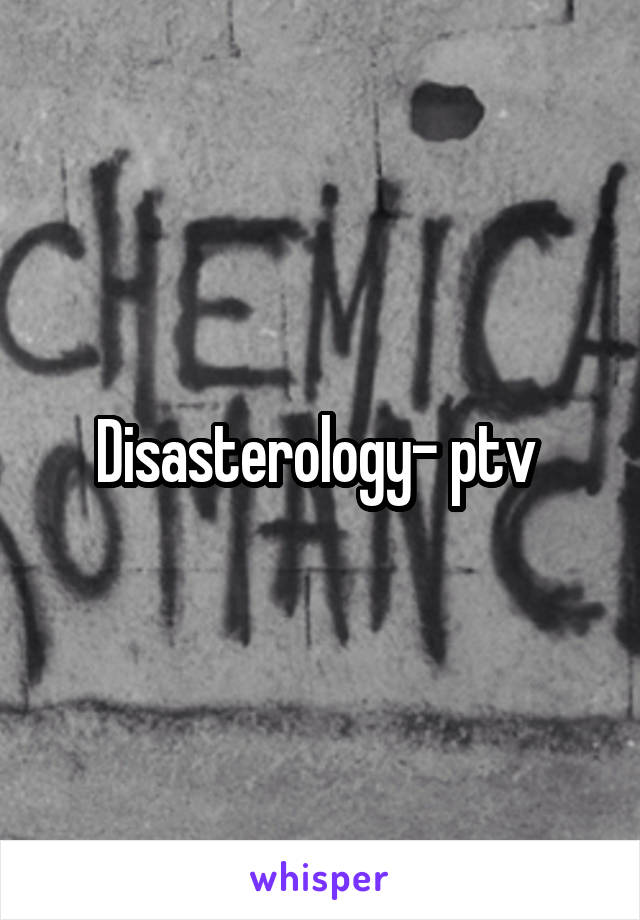 Disasterology- ptv 