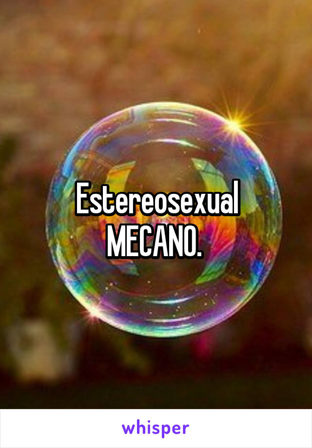 Estereosexual
MECANO. 