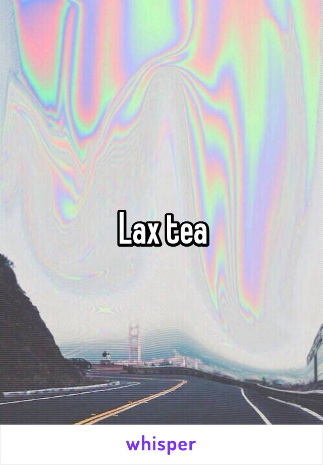 Lax tea