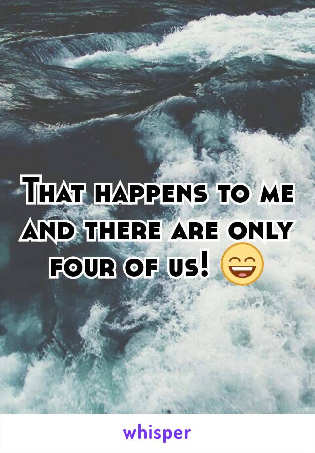 That happens to me and there are only four of us! 😄