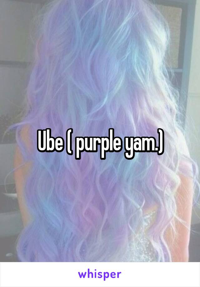 Ube ( purple yam.)