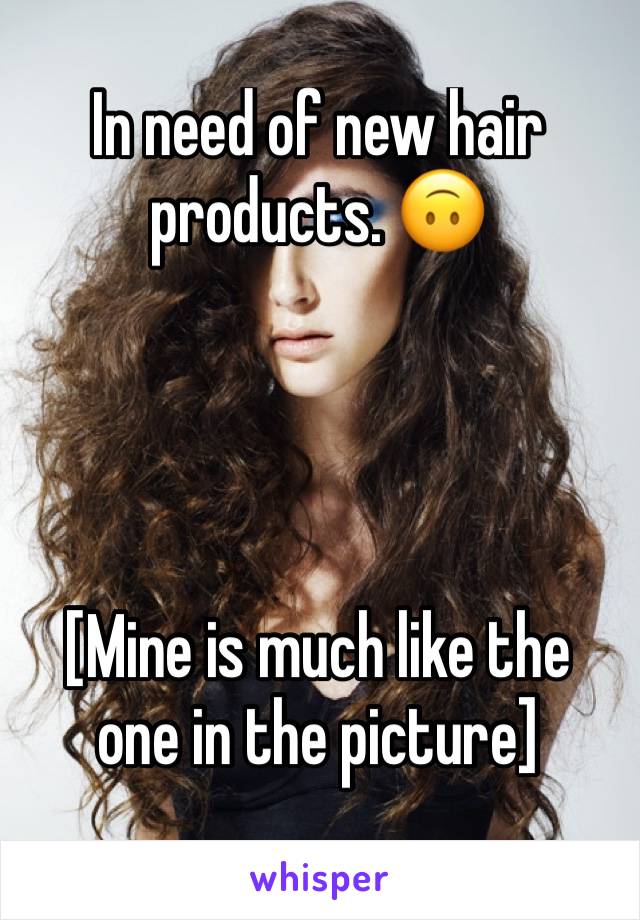 In need of new hair products. 🙃




[Mine is much like the one in the picture]