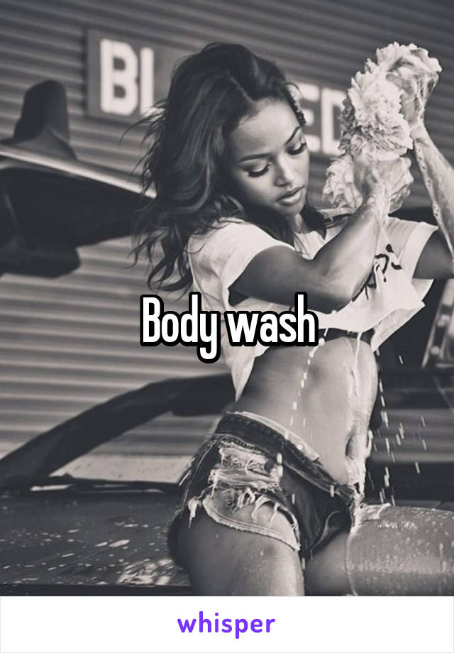 Body wash