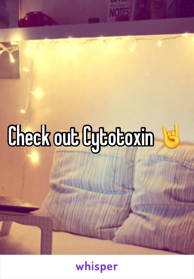 Check out Cytotoxin 🤘