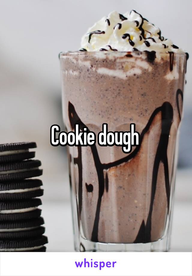 Cookie dough 