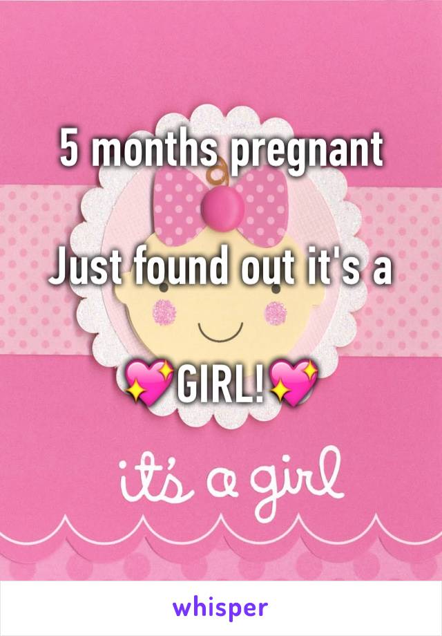 5 months pregnant

Just found out it's a

💖GIRL!💖