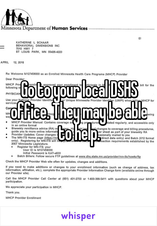 Go to your local DSHS office. They may be able to help.