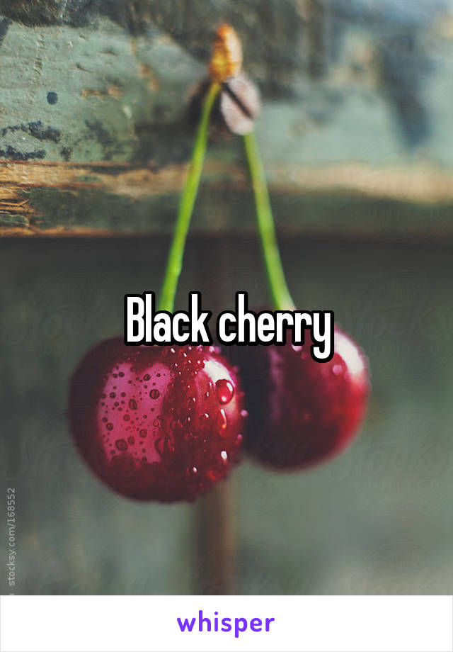 Black cherry