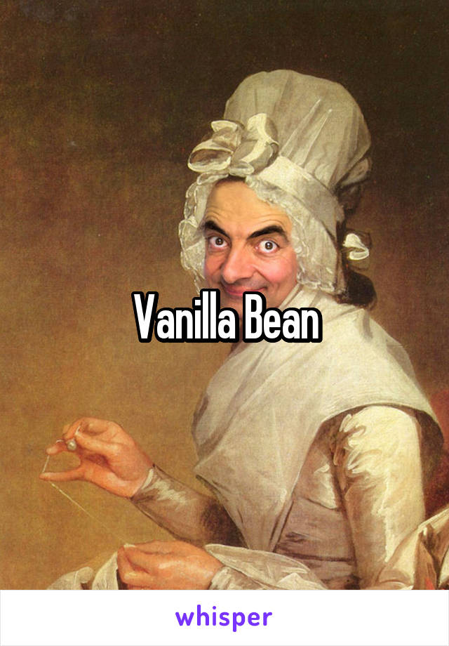 Vanilla Bean