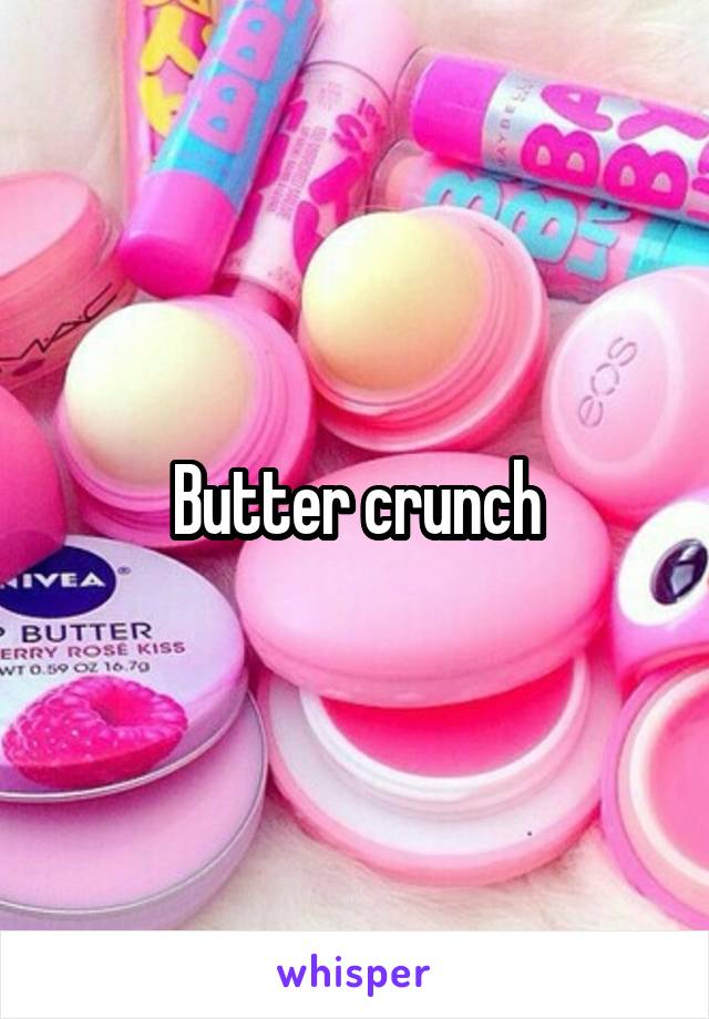 Butter crunch