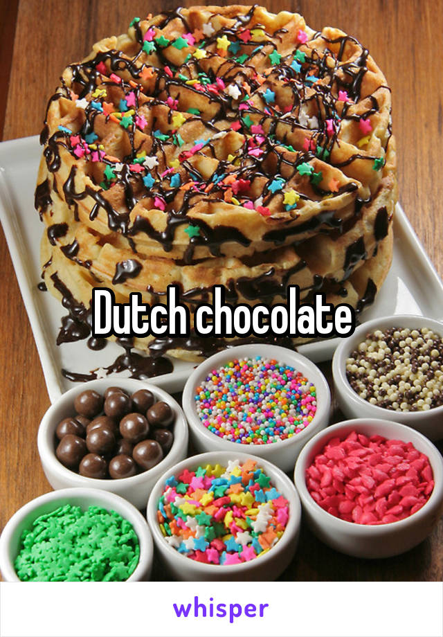 Dutch chocolate