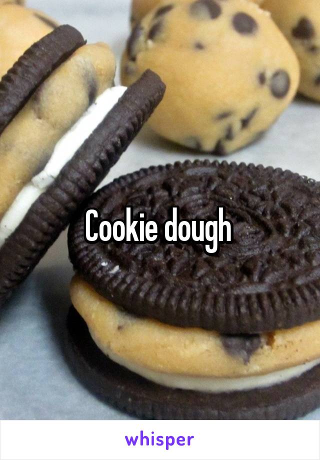 Cookie dough 