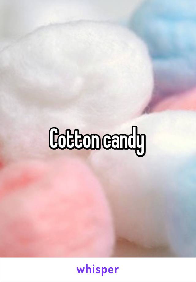 Cotton candy 