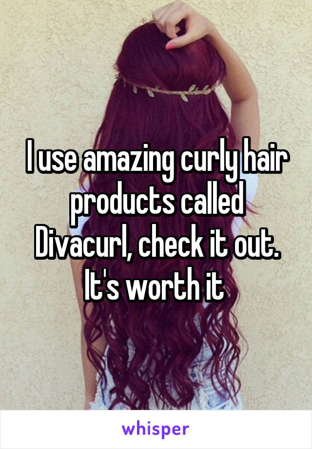 I use amazing curly hair products called Divacurl, check it out. It's worth it 