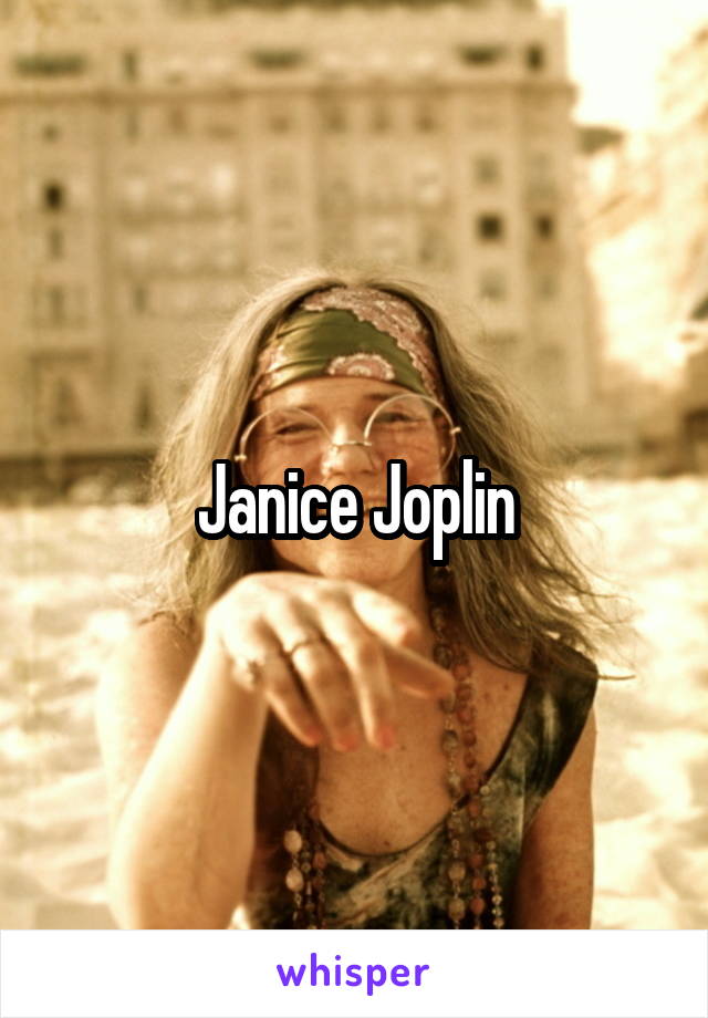 Janice Joplin