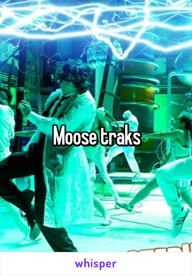 Moose traks