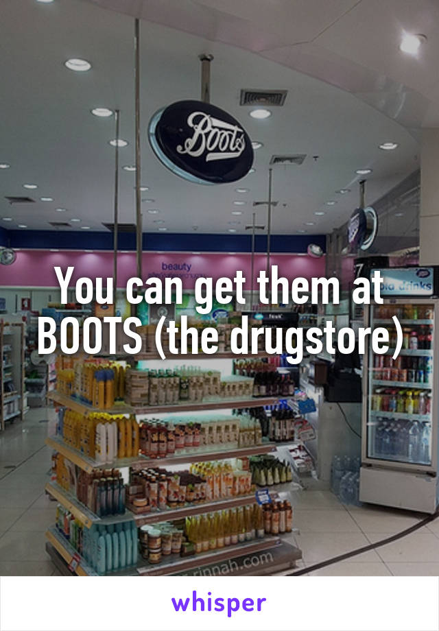 You can get them at BOOTS (the drugstore)