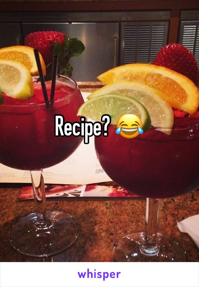Recipe? 😂