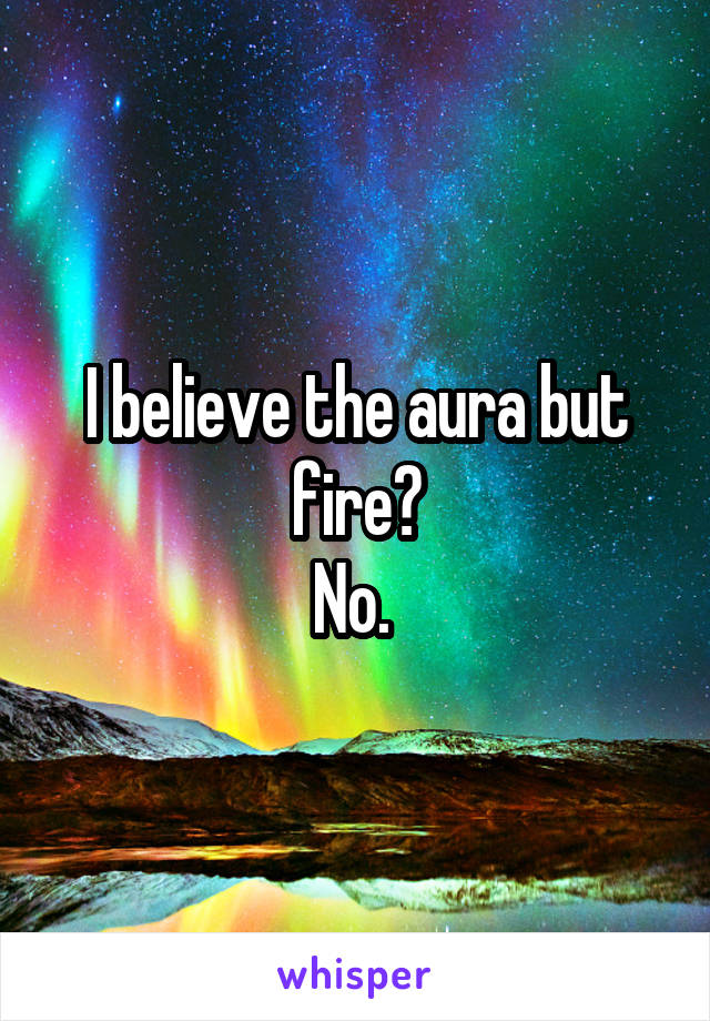 I believe the aura but fire?
No. 