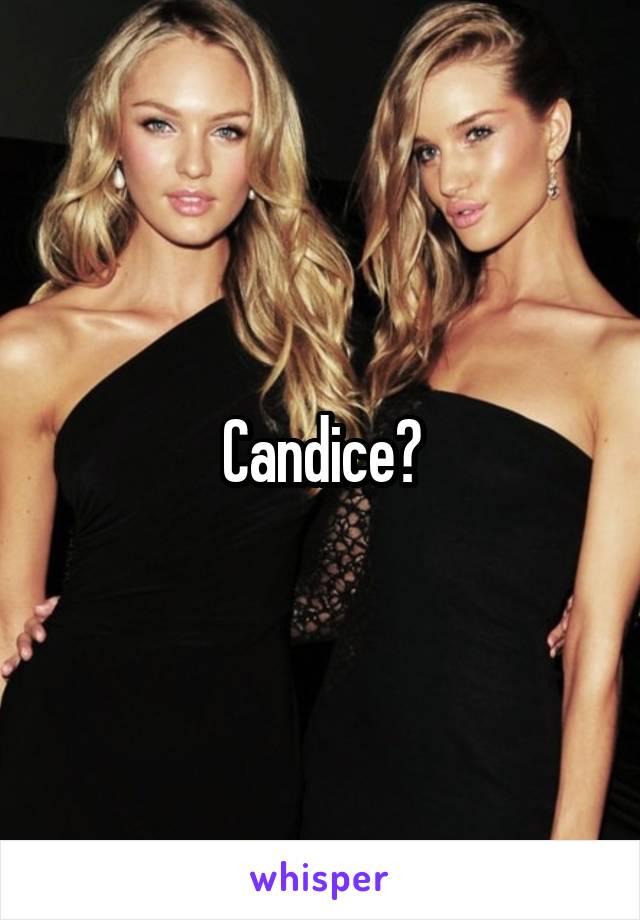 Candice?